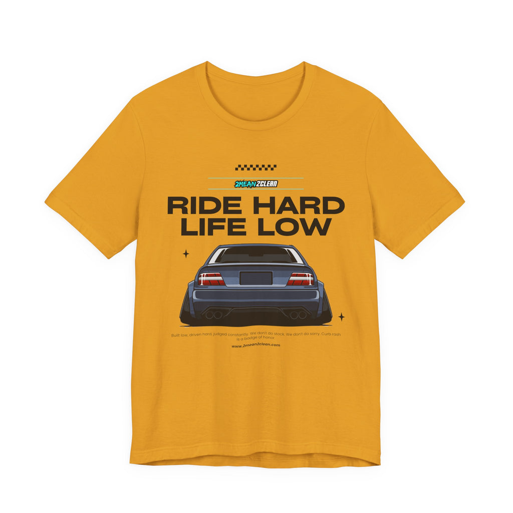 Ride Hard Life Low T-Shirt — Stanced Car Graphic Tee